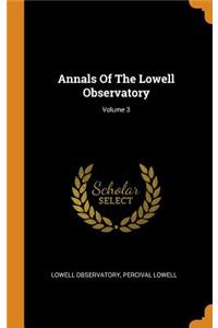 Annals of the Lowell Observatory; Volume 3