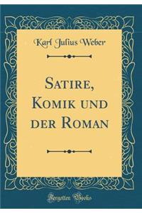 Satire, Komik Und Der Roman (Classic Reprint)