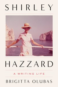 Shirley Hazzard: A Writing Life
