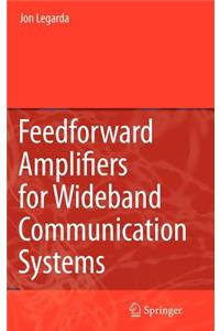 Feedforward Amplifiers for Wideband Communication Systems