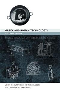 Greek and Roman Technology: A Sourcebook: Annotated Translations of Greek and Latin Texts and Documents