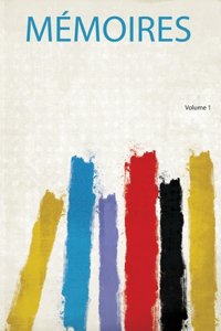 Memoires Volume 1
