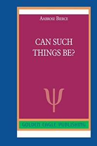 Can Such Things Be?