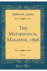 The Metaphysical Magazine, 1896, Vol. 2 (Classic Reprint)