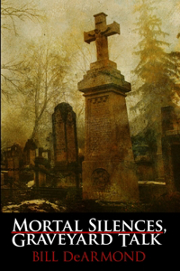Mortal Silences, Graveyard Talk