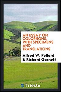 Essay on Colophons, with Specimens and Translations