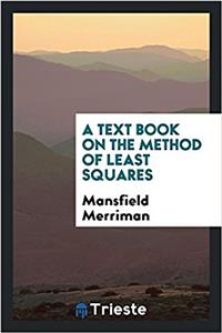Text Book on the Method of Least Squares