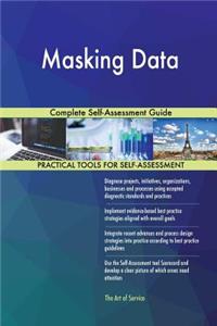 Masking Data Complete Self-Assessment Guide