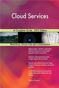 Cloud Services A Complete Guide - 2019 Edition
