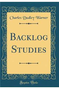 Backlog Studies (Classic Reprint)