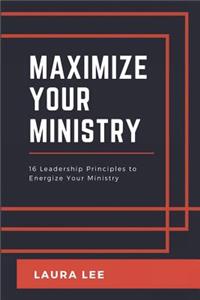 Maximize Your Ministry