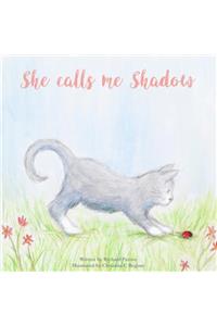 She Calls Me Shadow