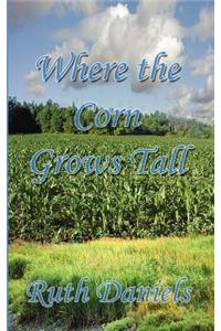 Where the Corn Grows Tall