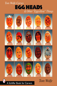 Tom Wolfe Carves Egg Heads & Other "Eggcellent" Things