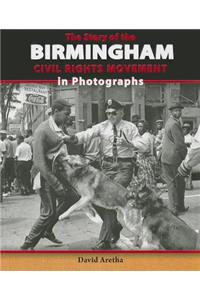 Story of the Birmingham Civil Rights Movement in Photographs