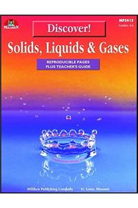 Discover! Solids, Liquids and Gases