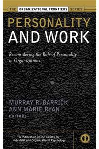 Personality and Work: Reconsidering the Role of Personality in Organizations