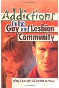 Addictions in the Gay and Lesbian Community