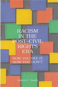 Racism in the Post-Civil Rights Era