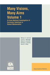 Many Visions, Many Aims: A Cross-National Investigation of Curricular Intentions in School Mathematics