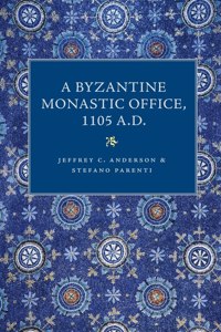A Byzantine Monastic Office 1105 a.D.