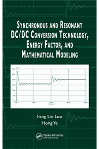 Synchronous and Resonant DC/DC Conversion Technology, Energy Factor, and Mathematical Modeling