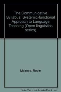 The Communicative Syllabus: Systemic-functional Approach to Language Teaching (Open linguistics series)