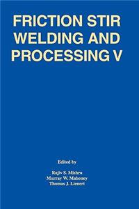 Friction Stir Welding and Processing V