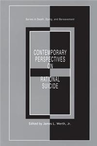 Contemporary Perspectives on Rational Suicide