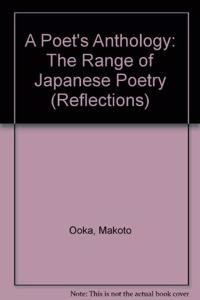 A Poet's Anthology: The Range of Japanese Poetry