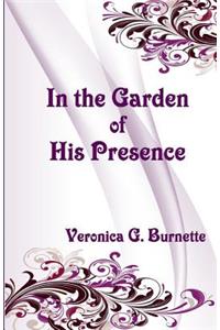 In the Garden of His Presence