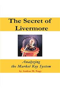 The Secret of Livermore: Analyzing the Market Key System
