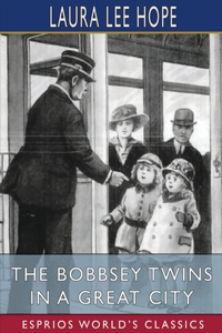 Bobbsey Twins in a Great City (Esprios Classics)