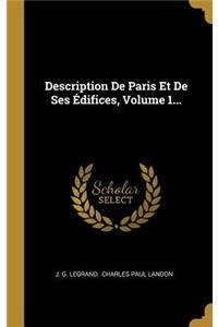 Description de Paris Et de Ses Édifices, Volume 1...