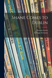 Shane Comes to Dublin