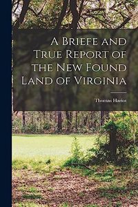 A Briefe and True Report of the new Found Land of Virginia