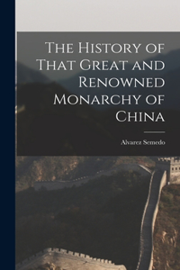 History of That Great and Renowned Monarchy of China