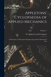 Appletons' Cyclopaedia of Applied Mechanics