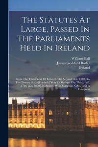 Statutes At Large, Passed In The Parliaments Held In Ireland
