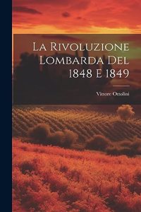 Rivoluzione Lombarda Del 1848 E 1849