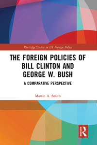 Foreign Policies of Bill Clinton and George W. Bush