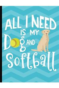 All I Need Is My Dog And Softball