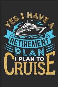 Yes I Have A Retirement Plan I Plan To Cruise