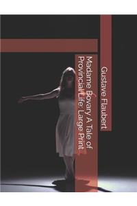 Madame Bovary A Tale of Provincial Life