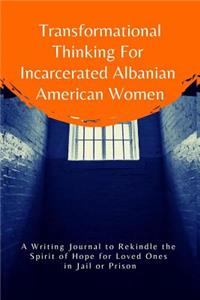 Transformational Thinking for Incarcerated Albanian American Women