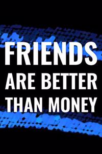 Friends Are Better Than Money