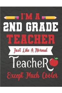 I'm a 2nd Grade teacher just like a normal teacher except much cooler