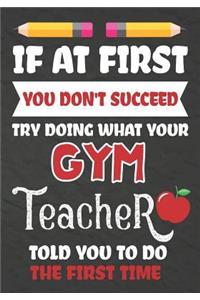 If at First You Don't Succeed Try Doing What Your GYM Teacher Told You To Do The First Time