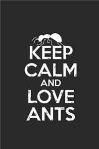 Keep Calm And Love Ants