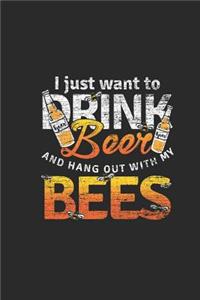 I Just Want To Drink Beer And Hangout With My Bees